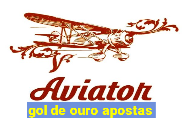 gol de ouro apostas